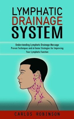 Carlos Robinson - Lymphatic Drainage System, Häftad