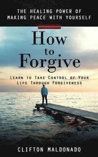 bokomslag How to Forgive