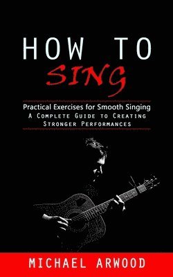 bokomslag How to Sing