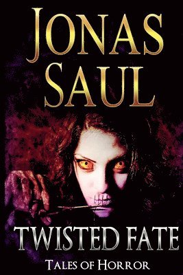 Jonas Saul - Twisted Fate (Tales of Horror), Häftad