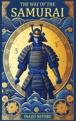 Inazo Nitobe - Way of the Samurai, Inbunden