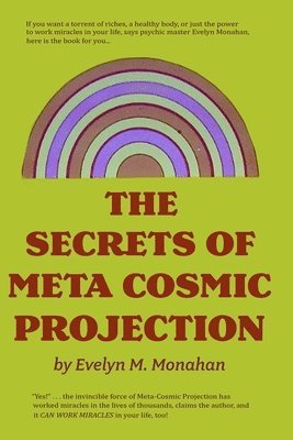 Evelyn M Monahan, Evelyn M. Monahan - Secrets of Meta-Cosmic Projection, Häftad