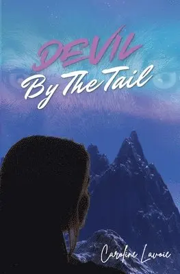 Caroline Lavoie - Devil by the Tail, Häftad. Tillgänglighet: Lägg i varukorg