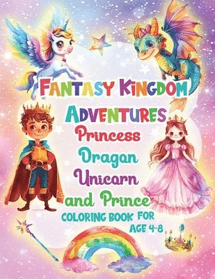 Fantasy Kingdom Adventures Princess Dragons Unicorn and Prince Coloring Books For Kids Ages 4-8 1