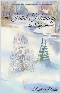 Della North - Fatal February in Edgemont, Häftad