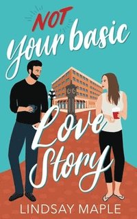 bokomslag (Not) Your Basic Love Story