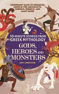 bokomslag 10-Minute Stories From Greek Mythology - Gods, Heroes, and Monsters