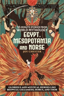 10-Minute Stories From World Mythology - Egypt, Mesopotamia, and Norse 1