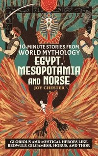bokomslag 10-Minute Stories From World Mythology - Egypt, Mesopotamia, and Norse