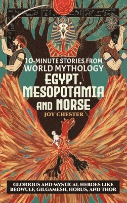 10-Minute Stories From World Mythology - Egypt, Mesopotamia, and Norse 1