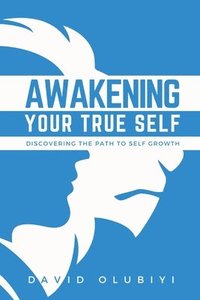 bokomslag Awakening Your True Self