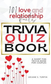 bokomslag 101 Love and Relationship Facts - Trivia Quiz Book