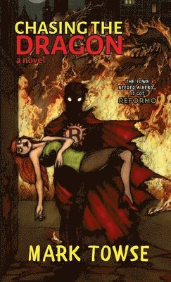 Mark Towse - Chasing The Dragon, Inbunden