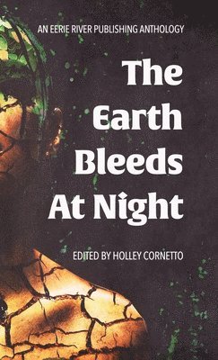 The Earth Bleeds At Night 1