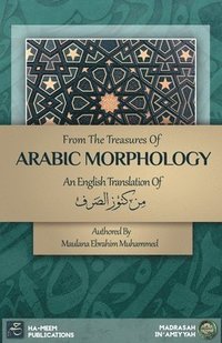 bokomslag From the Treasures of Arabic Morphology - &#1605;&#1606; &#1603;&#1606;&#1608;&#1586; &#1575;&#1604;&#1589;&#1585;&#1601;