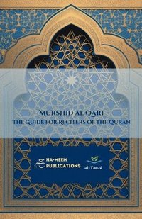 bokomslag Murshid al Qari - The Guide for Reciters of the Quran: &#1605;&#1585;&#1588;&#1583; &#1575;&#1604;&#1602;&#1575;&#1585;&#1610;