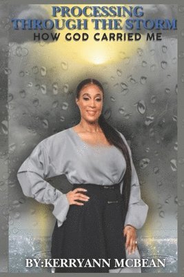 Kerryann McBean, kerryann Mcbean - Processing Through the Storm, Häftad