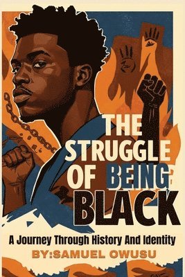 bokomslag The Struggles of Being Black: : A Journey Through History And Identity