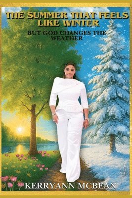 Summer That Feels Like Winter but God Changes the Weather