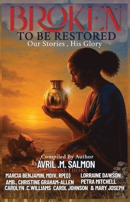 Broken to Be Restored