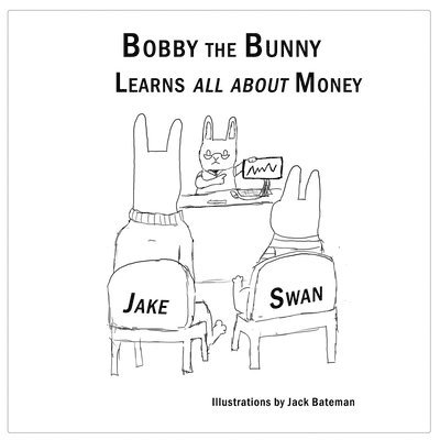 Jake Swan - Bobby the Bunny Learns all about Money, Häftad