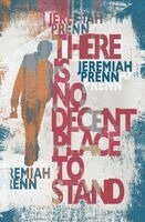 Jeremiah Prenn - There is No Decent Place to Stand, Häftad