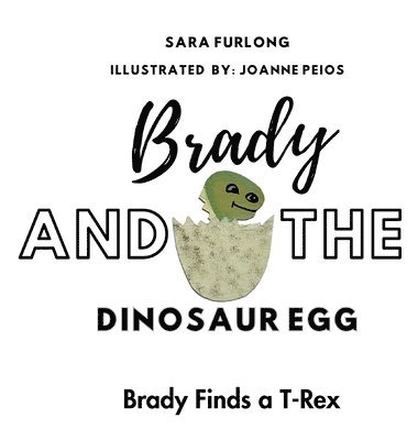 Brady and The Dinosaur Egg-Brady Finds a T-Rex 1