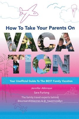 How To Take your Parents on Vacation 1