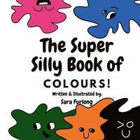 bokomslag Super Silly Book of Colours