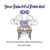 bokomslag Your Beautiful Brain and ADHD