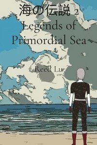 bokomslag &#28023;&#12398;&#20253;&#35500; 2 Legends of Primordial Sea