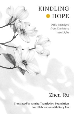 bokomslag Kindling Hope: Daily Passages from Darkness Into Light