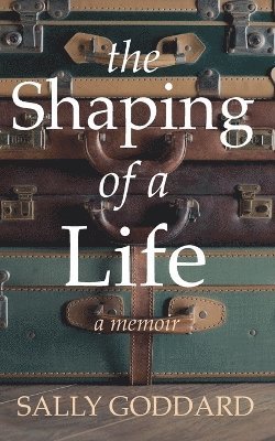 The Shaping of a Life 1