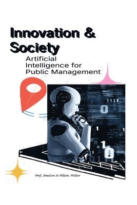bokomslag Innovation & Society: Artificial Intelligence for Public Management