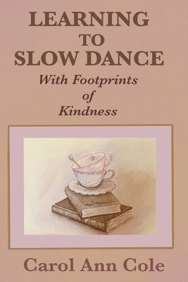 bokomslag Learning to Slow Dance with Footprints of Kindness