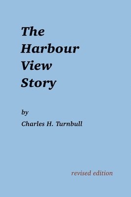 Charles H Turnbull, Charles H. Turnbull - Harbour View Story, Häftad
