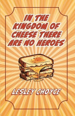 In The Kingdom of Cheese There Are No Heroes 1