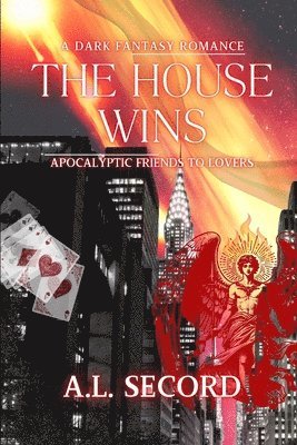 bokomslag The House Wins: Apocalyptic Friends to Lovers; A Dark Fantasy Romance