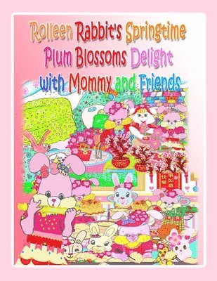 Rolleen Rabbit's Springtime Plum Blossoms Delight with Mommy and Friends 1