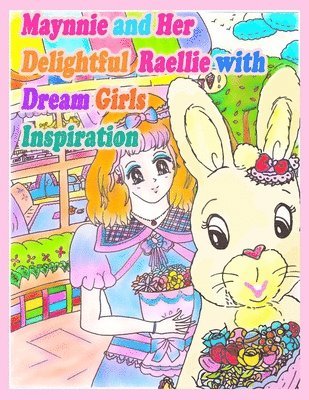 Maynnie and Her Delightful Raellie with Dream Girls Inspiration 1