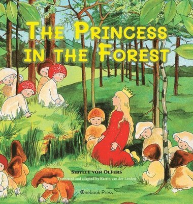 Sibylle Von Olfers, Sibylle von Olfers, Sibylle von Olfers - Princess in the Forest, Inbunden
