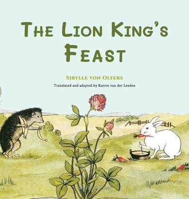 Sibylle Von Olfers, Sibylle von Olfers, Sibylle von Olfers - Lion King's Feast, Inbunden