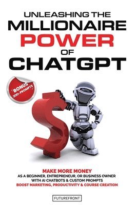 Unleashing the Millionaire Power of ChatGPT 1