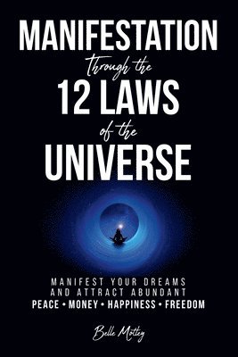 bokomslag Manifestation Through the 12 Laws of the Universe