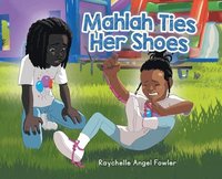 bokomslag Mahlah Ties Her Shoes