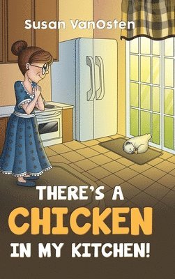 Susan Vanosten, Susan VanOsten - There's A Chicken In My Kitchen!, Inbunden