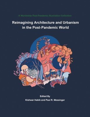 bokomslag Reimagining Architecture and Urbanism in the Post-Pandemic World