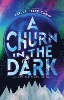 A Churn in the Dark: An Into the Churn Novella