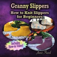 bokomslag Granny Slippers - How to Knit Slippers for Beginners