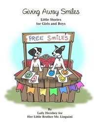bokomslag Giving Away Smiles Little Stories for Girls and Boys By Lady Hershey for Her Little Brother Mr. Linguini